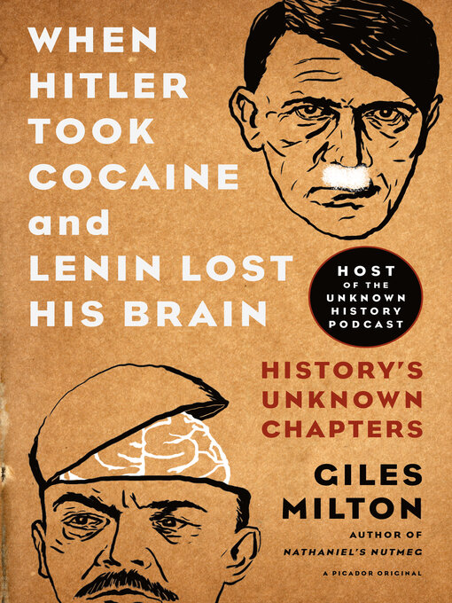 Title details for When Hitler Took Cocaine and Lenin Lost His Brain by Giles Milton - Wait list